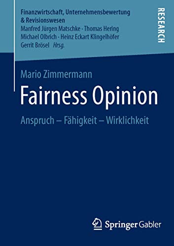 Stock image for Fairness Opinion: Anspruch ? Fhigkeit ? Wirklichkeit (Finanzwirtschaft, Unternehmensbewertung & Revisionswesen) (German Edition) for sale by Lucky's Textbooks