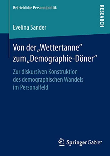 Beispielbild fr Von der Wettertanne" zum Demographie-Doner" : Zur diskursiven Konstruktion des demographischen Wandels im Personalfeld zum Verkauf von Chiron Media