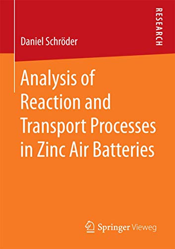 Stock image for Analysis of Reaction and Transport Processes in Zinc Air Batteries for sale by Lucky's Textbooks