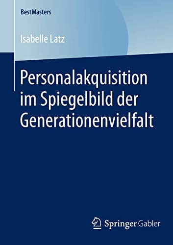 Beispielbild fr Personalakquisition im Spiegelbild der Generationenvielfalt zum Verkauf von Chiron Media