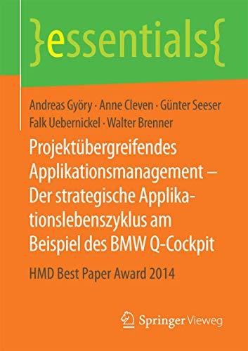 Beispielbild fr Projektbergreifendes Applikationsmanagement - Der strategische Applikationslebenszyklus am Beispiel des BMW Q-Cockpit : HMD Best Paper Award 2014 zum Verkauf von Buchpark