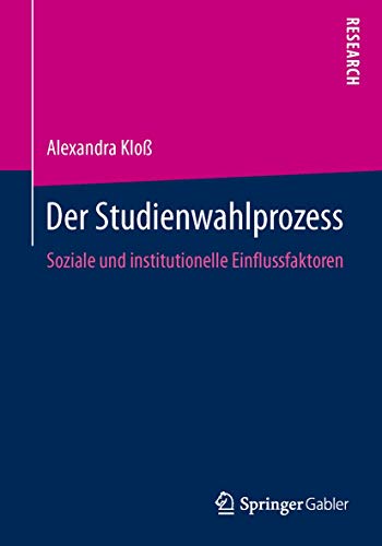 Stock image for Der Studienwahlprozess : Soziale und institutionelle Einflussfaktoren for sale by Chiron Media