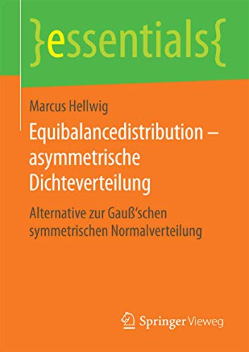 Stock image for Equibalancedistribution - asymmetrische Dichteverteilung : Alternative zur Gau'schen symmetrischen Normalverteilung for sale by Chiron Media
