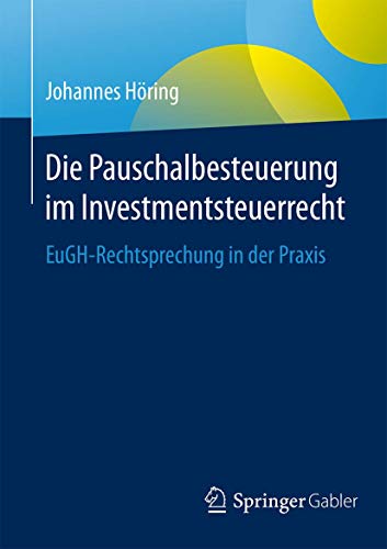 Stock image for Die Pauschalbesteuerung im Investmentsteuerrecht : EuGH-Rechtsprechung in der Praxis for sale by Chiron Media