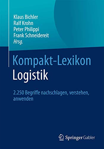 Stock image for Kompakt-Lexikon Logistik: 2.250 Begriffe nachschlagen, verstehen, anwenden for sale by medimops