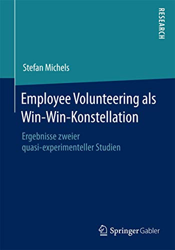 Stock image for Employee Volunteering als Win-Win-Konstellation : Ergebnisse zweier quasi-experimenteller Studien for sale by Chiron Media