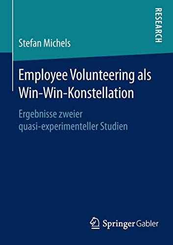 9783658125776: Employee Volunteering als Win-Win-Konstellation: Ergebnisse zweier quasi-experimenteller Studien