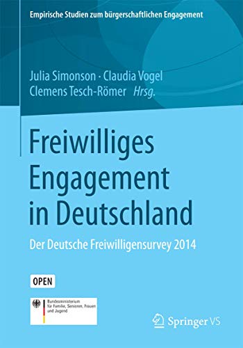 Stock image for Freiwilliges Engagement in Deutschland: Der Deutsche Freiwilligensurvey 2014 (Empirische Studien zum brgerschaftlichen Engagement) for sale by medimops