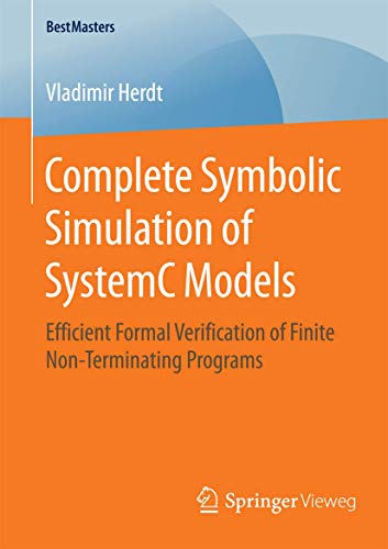 Stock image for Complete Symbolic Simulation of SystemC Models : Efficient Formal Verification of Finite Non-Terminating Programs for sale by Chiron Media