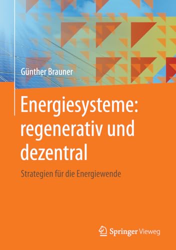 Energiesysteme: regenerativ und dezentral: Strategien für die Energiewende