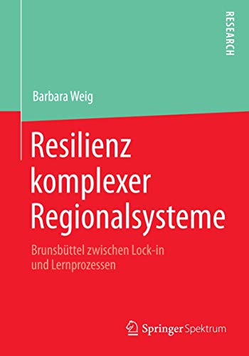 Stock image for Resilienz komplexer Regionalsysteme: Brunsbttel zwischen Lock-in und Lernprozessen (German Edition) for sale by Lucky's Textbooks