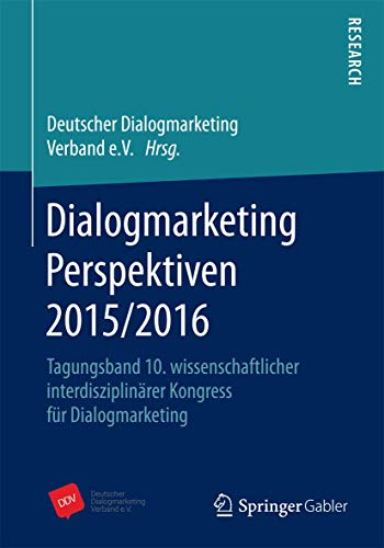 Stock image for Dialogmarketing Perspektiven 2015/2016 : Tagungsband 10. wissenschaftlicher interdisziplinarer Kongress fur Dialogmarketing for sale by Chiron Media