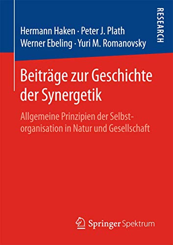 9783658129514: Beitrge zur Geschichte der Synergetik: Allgemeine Prinzipien der Selbstorganisation in Natur und Gesellschaft