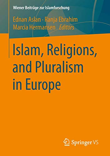 Stock image for Islam, Religions, and Pluralism in Europe (Wiener Beiträge zur Islamforschung) for sale by HPB-Red