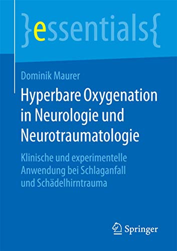 Stock image for Hyperbare Oxygenation in Neurologie und Neurotraumatologie : Klinische und experimentelle Anwendung bei Schlaganfall und Schadelhirntrauma for sale by Chiron Media