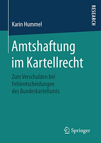 Imagen de archivo de Amtshaftung im Kartellrecht. zum Verschulden bei Fehlentscheidungen des Bundeskartellamts. a la venta por Gast & Hoyer GmbH