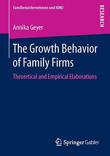 Stock image for The Growth Behavior of Family Firms : Theoretical and Empirical Elaborations for sale by Chiron Media