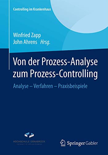 9783658131708: Von der Prozess-Analyse zum Prozess-Controlling: Analyse - Verfahren - Praxisbeispiele