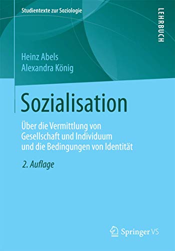 Stock image for Sozialisation: ber die Vermittlung von Gesellschaft und Individuum und die Bedingungen von Identitt (Studientexte zur Soziologie) for sale by medimops