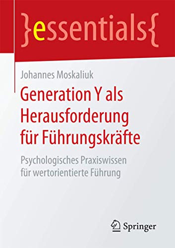 Stock image for Generation Y als Herausforderung fur Fuhrungskrafte : Psychologisches Praxiswissen fur wertorientierte Fuhrung for sale by Chiron Media