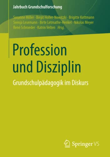 9783658135010: Profession und Disziplin: Grundschulpdagogik im Diskurs: 22 (Jahrbuch Grundschulforschung)