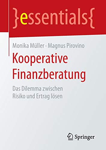 Stock image for Kooperative Finanzberatung: Das Dilemma zwischen Risiko und Ertrag lsen (essentials) for sale by medimops