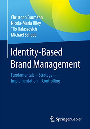 9783658135607: Identity-Based Brand Management: Fundamentals—Strategy—Implementation—Controlling