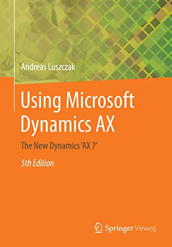 9783658136215: Using Microsoft Dynamics AX: The New Dynamics ‘AX 7‘