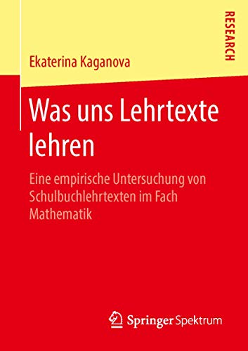 9783658136901: Was uns Lehrtexte lehren: Eine empirische Untersuchung von Schulbuchlehrtexten im Fach Mathematik