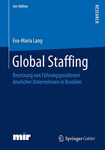 Beispielbild fr Global Staffing Besetzung von Fhrungspositionen deutscher Unternehmen in Brasilien zum Verkauf von Buchpark