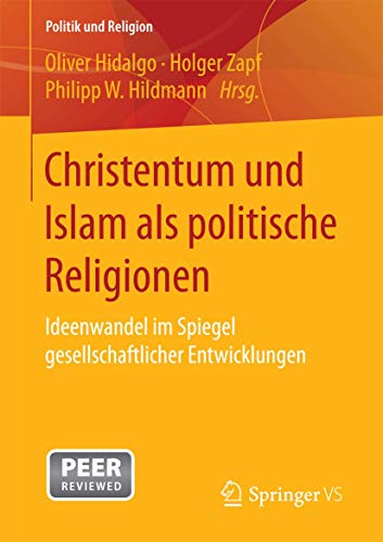 Stock image for Christentum und Islam als politische Religionen : Ideenwandel im Spiegel gesellschaftlicher Entwicklungen for sale by Chiron Media