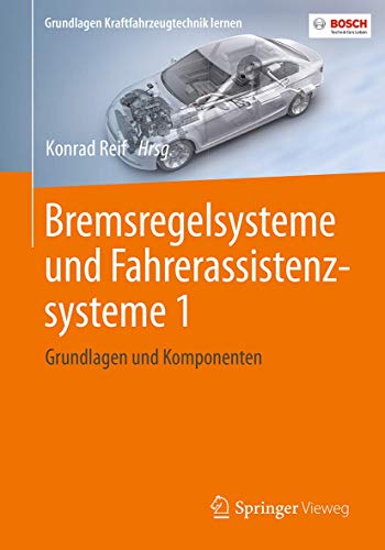 Stock image for Bremsregelsysteme und Fahrerassistenzsysteme 1: Grundlagen und Komponenten (Grundlagen Kraftfahrzeugtechnik lernen) (German Edition) for sale by GF Books, Inc.