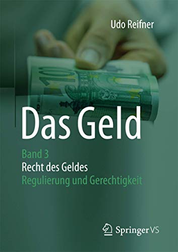 Imagen de archivo de Das Geld : Band 3 Recht des Geldes - Regulierung und Gerechtigkeit a la venta por Chiron Media