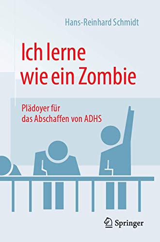 Stock image for Ich lerne wie ein Zombie : Pladoyer fur das Abschaffen von ADHS for sale by Chiron Media