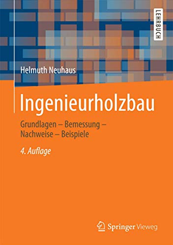 Stock image for Ingenieurholzbau: Grundlagen - Bemessung - Nachweise - Beispiele (German Edition) for sale by GF Books, Inc.