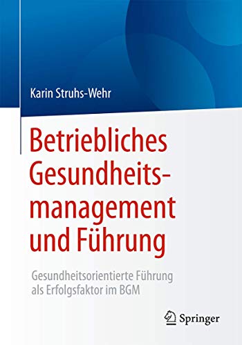 Beispielbild fr Betriebliches Gesundheitsmanagement und Fhrung: Gesundheitsorientierte Fhrung als Erfolgsfaktor im BGM zum Verkauf von medimops