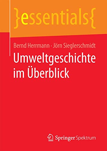 9783658143145: Umweltgeschichte im berblick (essentials) (German Edition)