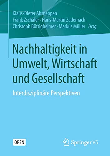 Stock image for Nachhaltigkeit in Umwelt, Wirtschaft und Gesellschaft Interdisziplinre Perspektiven for sale by Buchpark