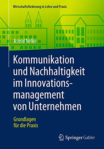 Imagen de archivo de Kommunikation und Nachhaltigkeit im Innovationsmanagement von Unternehmen : Grundlagen fur die Praxis a la venta por Chiron Media