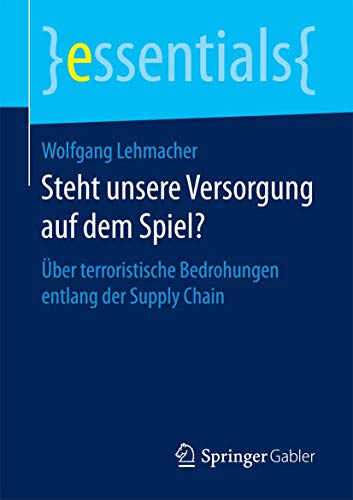 Beispielbild fr Steht unsere Versorgung auf dem Spiel? : Uber terroristische Bedrohungen entlang der Supply Chain zum Verkauf von Chiron Media