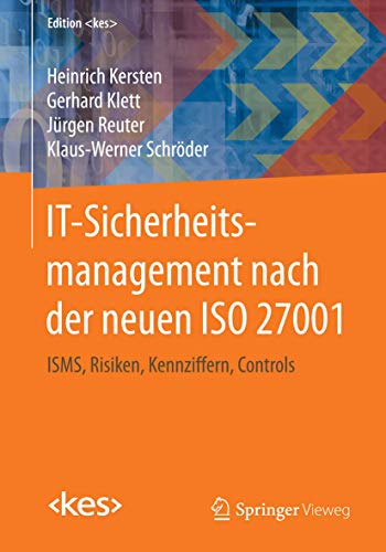 9783658146931: IT-Sicherheitsmanagement nach der neuen ISO 27001: ISMS, Risiken, Kennziffern, Controls