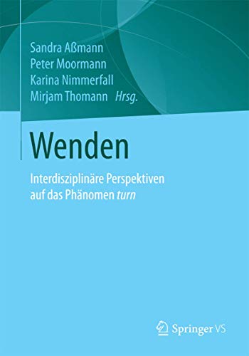 Stock image for Wenden. Interdisziplinre Perspektiven auf das Phnomen turn. for sale by Antiquariat im Hufelandhaus GmbH  vormals Lange & Springer