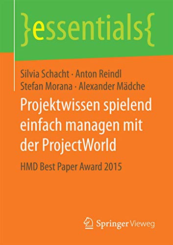 Beispielbild fr Projektwissen spielend einfach managen mit der ProjectWorld : HMD Best Paper Award 2015 zum Verkauf von Chiron Media