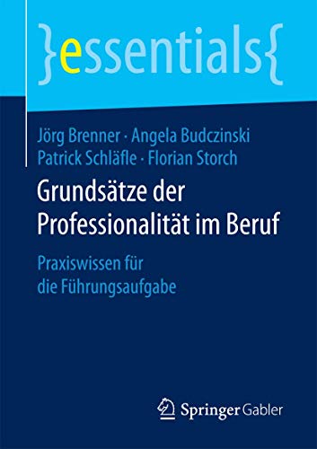 Imagen de archivo de Grundsatze der Professionalitat im Beruf : Praxiswissen fur die Fuhrungsaufgabe a la venta por Chiron Media