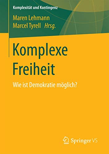 Beispielbild fr Komplexe Freiheit Wie ist Demokratie mglich? zum Verkauf von Buchpark