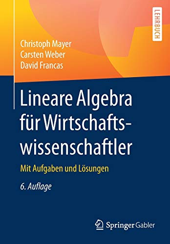 Imagen de archivo de Lineare Algebra fr Wirtschaftswissenschaftler: Mit Aufgaben und Lsungen a la venta por medimops