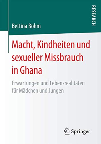 Stock image for Macht; Kindheiten und sexueller Missbrauch in Ghana : Erwartungen und Lebensrealitäten für Mädchen und Jungen for sale by Ria Christie Collections