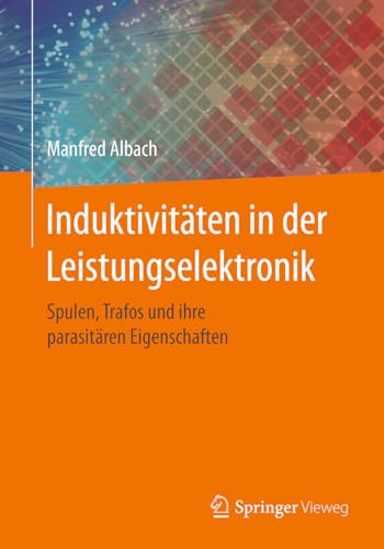 Induktivitaeten in der Leistungselektronik - Manfred Albach