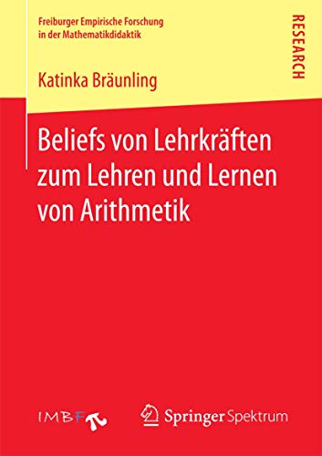 Stock image for Beliefs von Lehrkraften zum Lehren und Lernen von Arithmetik for sale by Chiron Media