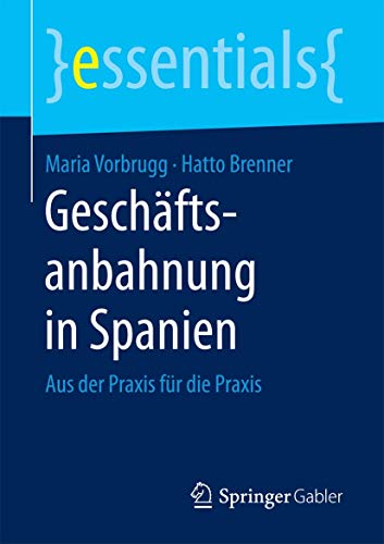 Imagen de archivo de Geschaftsanbahnung in Spanien : Aus der Praxis fur die Praxis a la venta por Chiron Media